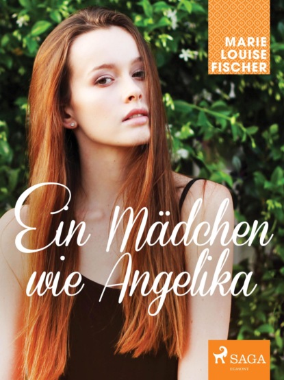 Marie Louise Fischer - Ein Mädchen wie Angelika