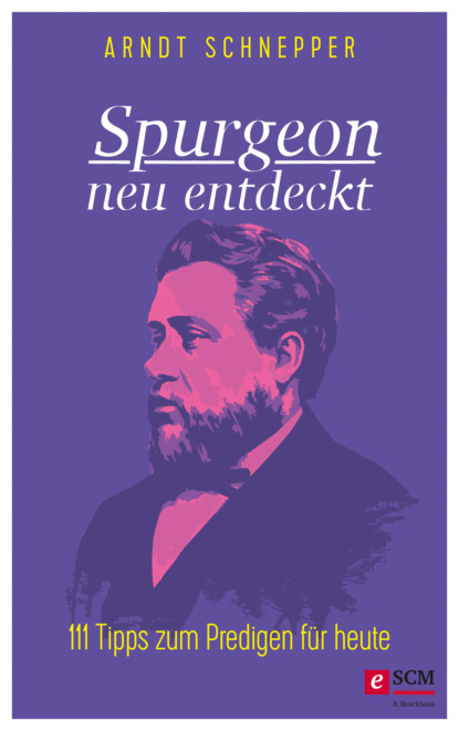 Arndt Schnepper - Spurgeon neu entdeckt