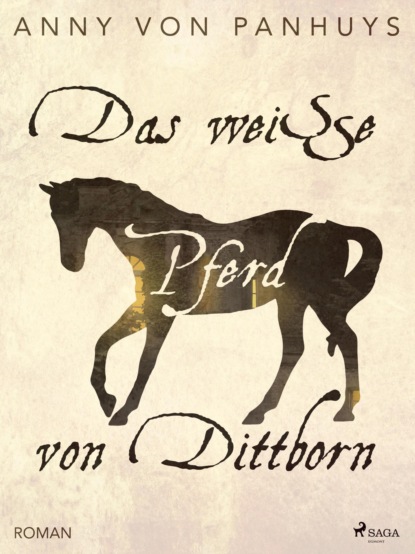 Das weiße Pferd von Dittborn (Anny von Panhuys). 