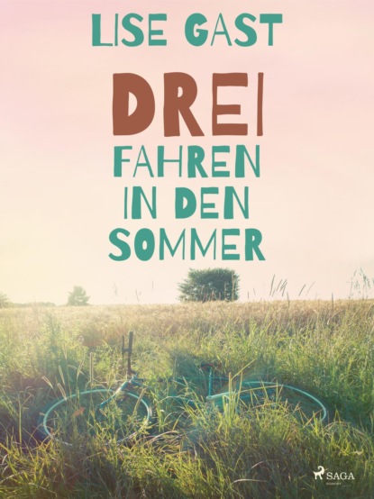 Lise Gast - Drei fahren in den Sommer