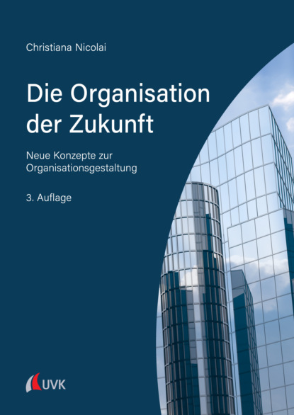 Die Organisation der Zukunft (Christiana Nicolai). 