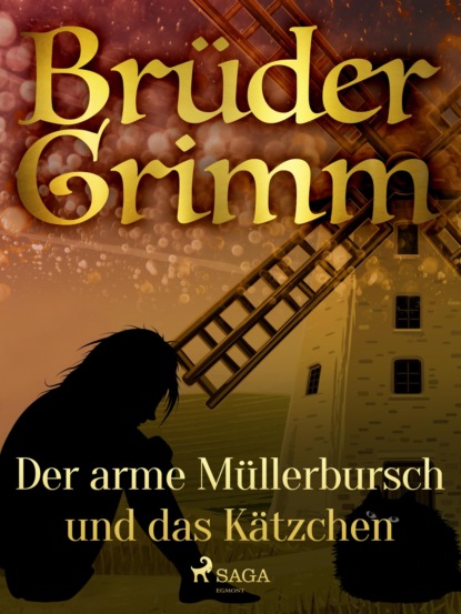 Brüder Grimm - Der arme Müllerbursch und das Kätzchen