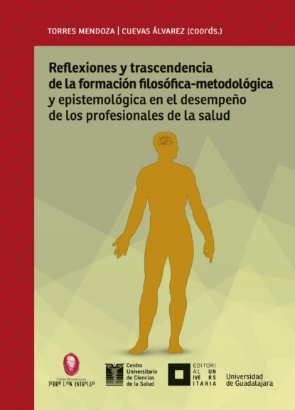 Обложка книги Reflexiones y trascendencia de la formación filosófico-metodológica y epistemológica en el desempeño de los profesionales de la salud, Blanca Miriam Torres Mendoza