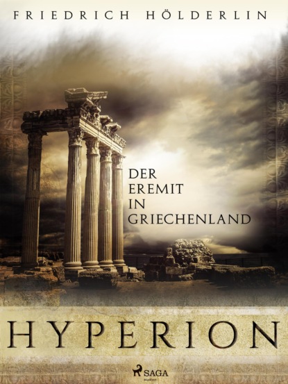Friedrich  Holderlin - Hyperion - Der Eremit in Griechenland