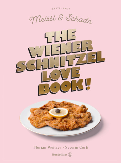Severin Corti - The Wiener Schnitzel Love Book!