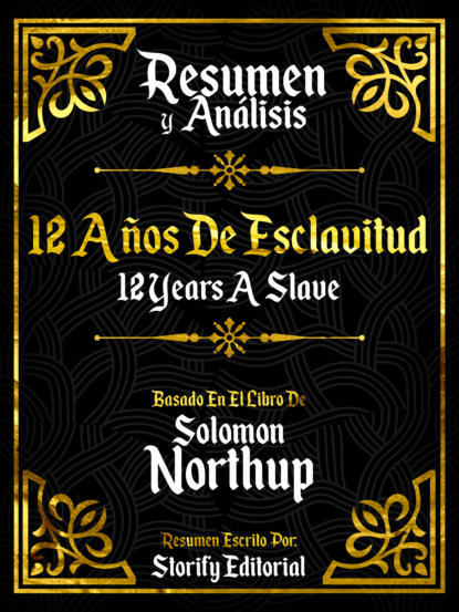 

Resumen y Analisis: 12 Años De Esclavitud (12 Years A Slave) - Basado En El Libro De Solomon Northup