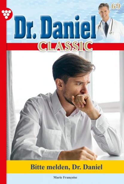 Marie Francoise - Dr. Daniel Classic 69 – Arztroman