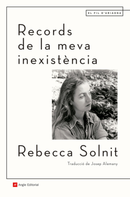 Rebecca Solnit - Records de la meva inexistència
