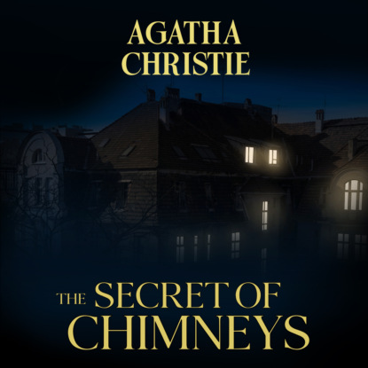 Agatha Christie - The Secret of Chimneys (Unabridged)