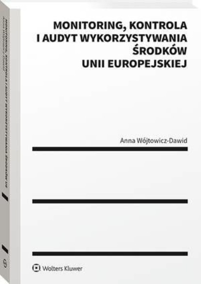 

Monitoring, kontrola i audyt wykorzystywania środków Unii Europejskiej