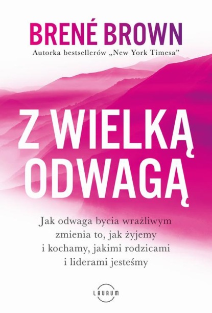 Brené Brown - Z wielką odwagą