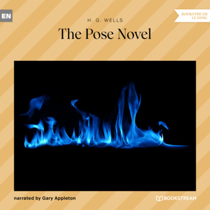 H. G. Wells - The Pose Novel (Unabridged)