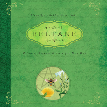 Beltane - Llewellyn's Sabbat Essentials - Rituals, Recipes & Lore for May Day, Book 2 (Unabridged) (Melanie Marquis). 
