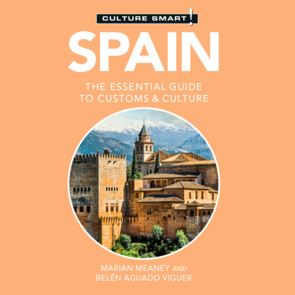 Ксюша Ангел - Spain - Culture Smart! - The Essential Guide to Customs & Culture (Unabridged)
