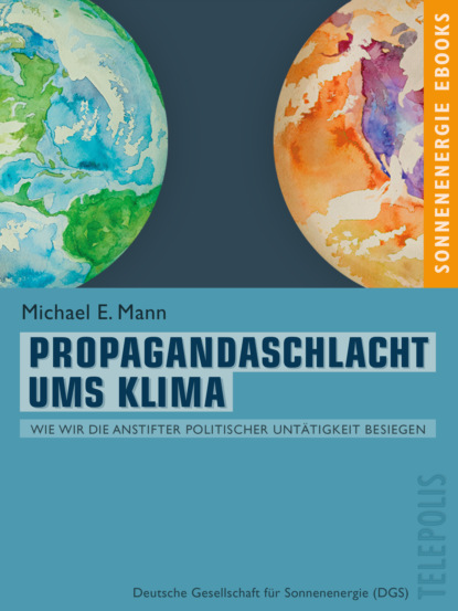 Propagandaschlacht ums Klima (Telepolis) (Michael E. Mann). 