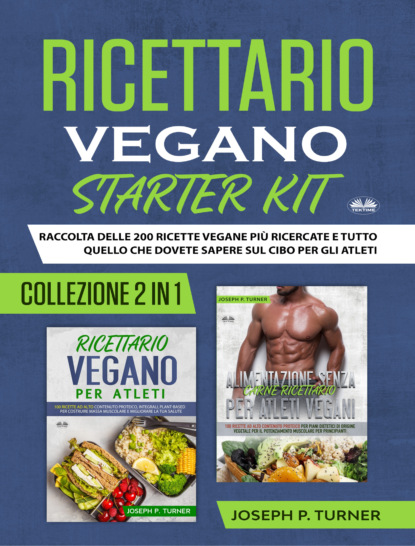 Joseph P. Turner - Ricettario Vegano Starter Kit