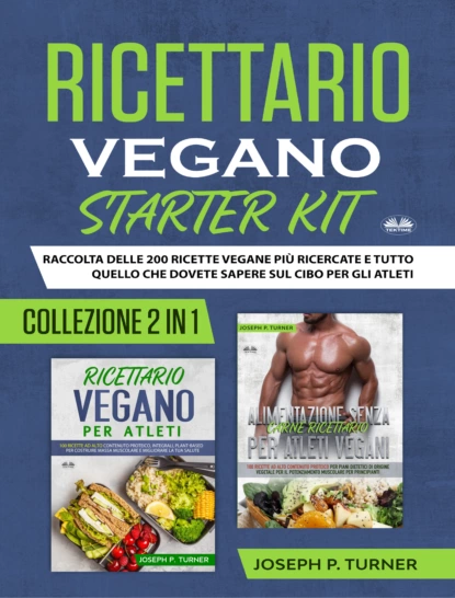 Обложка книги Ricettario Vegano Starter Kit, Joseph P. Turner