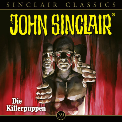 Ксюша Ангел - John Sinclair - Classics, Folge 39: Die Killerpuppen