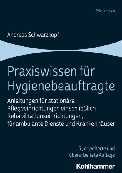 Andreas Schwarzkopf - Praxiswissen für Hygienebeauftragte