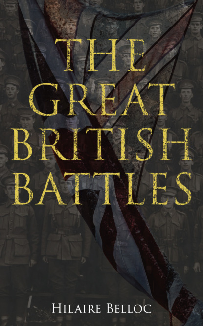 Hilaire  Belloc - The Great British Battles