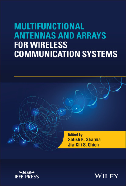 Группа авторов - Multifunctional Antennas and Arrays for Wireless Communication Systems