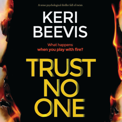Keri Beevis - Trust No One - a tense psychological thriller full of twists (Unabridged)