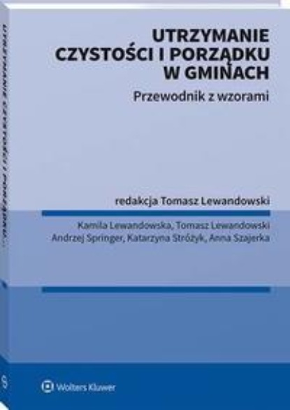 

Utrzymanie czystości i porządku w gminach. Przewodnik z wzorami