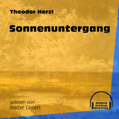 Theodor Herzl - Sonnenuntergang (Ungekürzt)