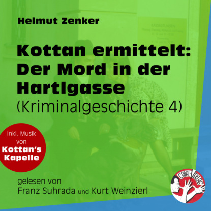 Helmut Zenker - Der Mord in der Hartlgasse - Kottan ermittelt - Kriminalgeschichten, Folge 4 (Ungekürzt)