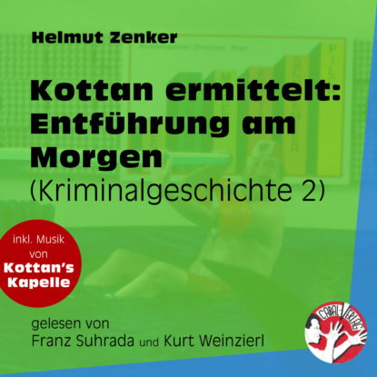 Helmut Zenker - Entführung am Morgen - Kottan ermittelt - Kriminalgeschichten, Folge 2 (Ungekürzt)