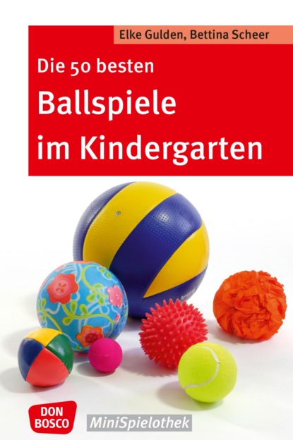 Elke Gulden - Die 50 besten Ballspiele im Kindergarten - eBook