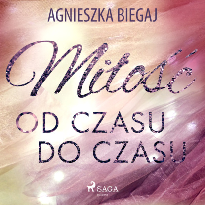 Agnieszka Biegaj - Miłość od czasu do czasu