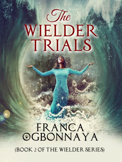 Franca Ogbonnaya - The Wielder Trials