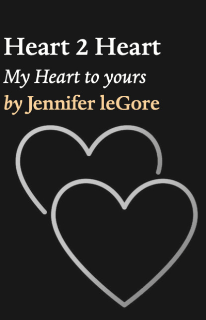 Jennifer leGore - Heart 2 Heart