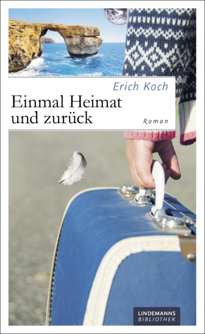 Erich Koch - Einmal Heimat und zurück