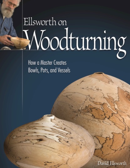 David Ellsworth - Ellsworth on Woodturning