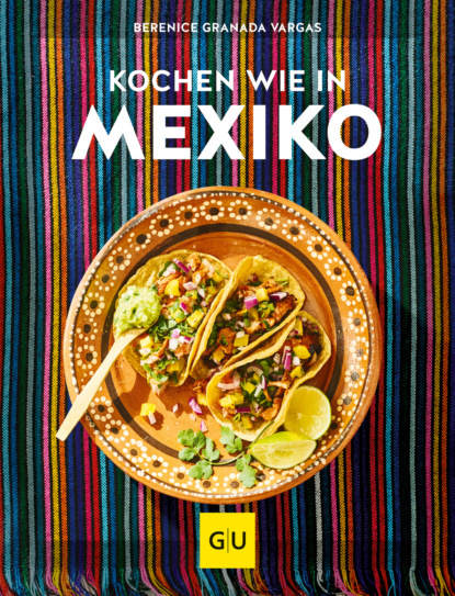 

Kochen wie in Mexiko