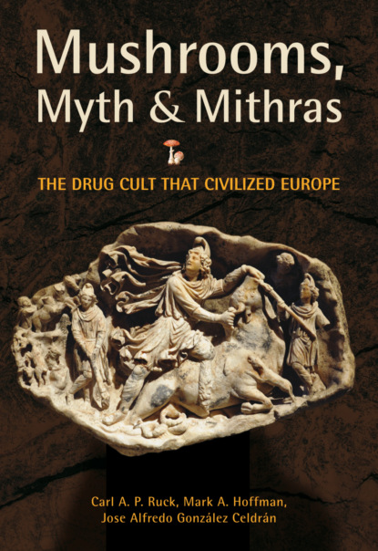 Carl Ruck - Mushrooms, Myth and Mithras