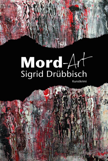 Mord-Art (Sigrid Drübbisch). 