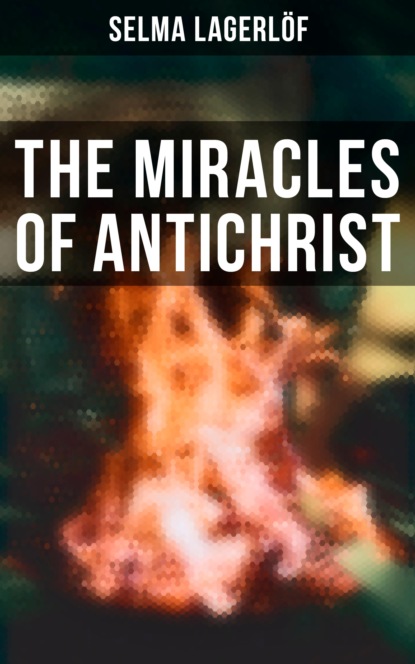 Selma Lagerlöf - The Miracles of Antichrist