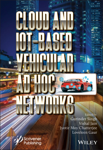 Группа авторов - Cloud and IoT-Based Vehicular Ad Hoc Networks