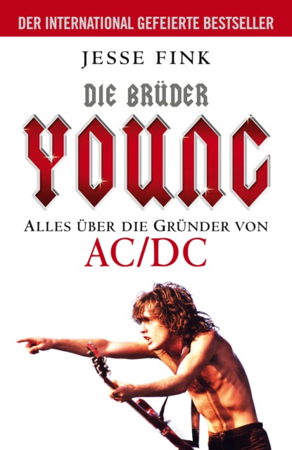 Jesse Fink - Die Brüder Young - Alles über die Gründer von AC/DC