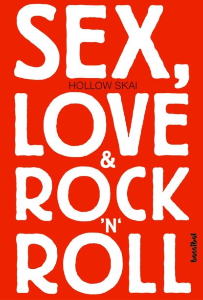 Hollow Skai - Sex, Love & Rock'n'Roll