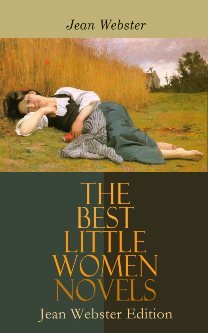 Jean Webster - The Best Little Women Novels - Jean Webster Edition