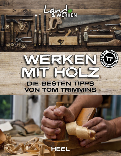 Werken mit Holz (Tom Trimmins). 