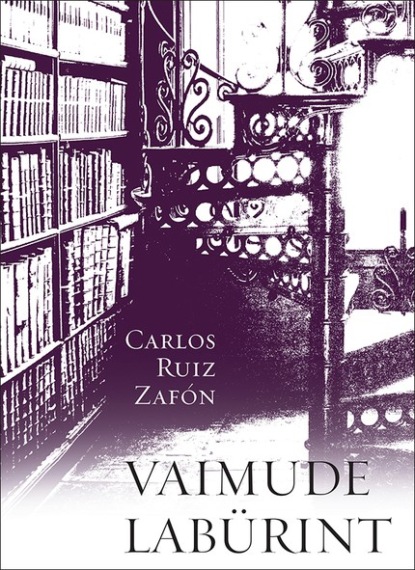 Carlos Ruiz Záfon - Vaimude labürint. II raamat