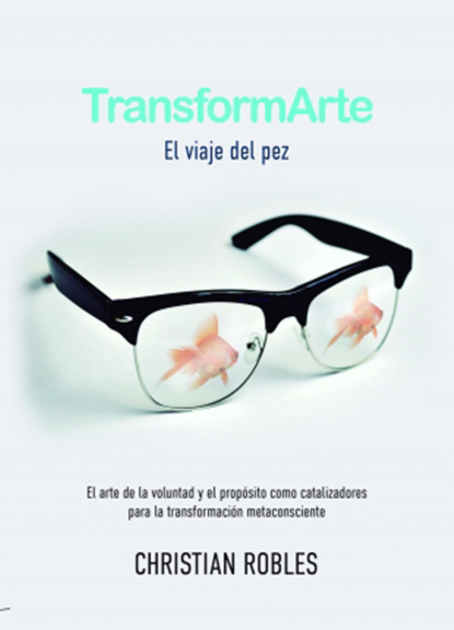 Christian Robles - TransformArte: El viaje del Pez