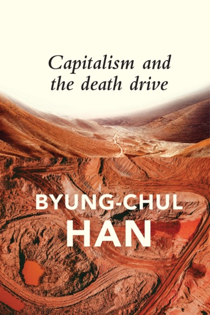 Byung-Chul Han - Capitalism and the Death Drive