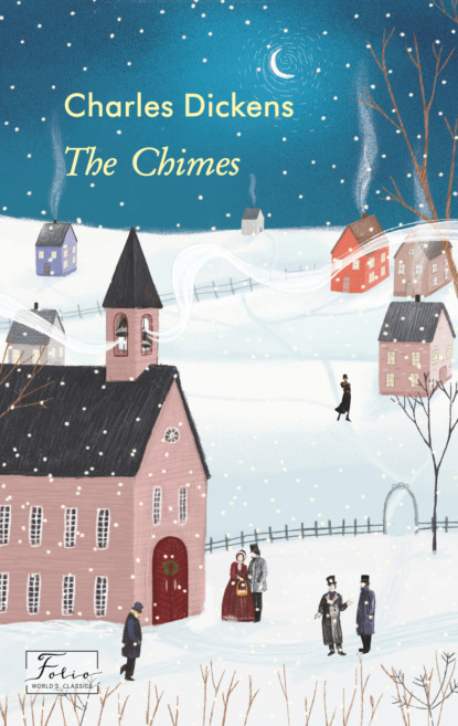 Чарльз Диккенс - The Chimes