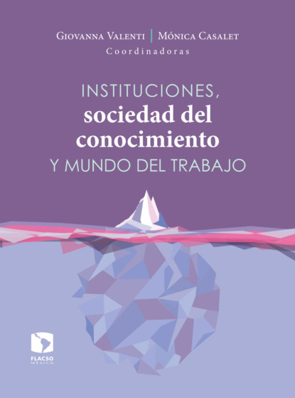Gonzalo Varela Petito - Instituciones, sociedad del conocimiento y mundo del trabajo
